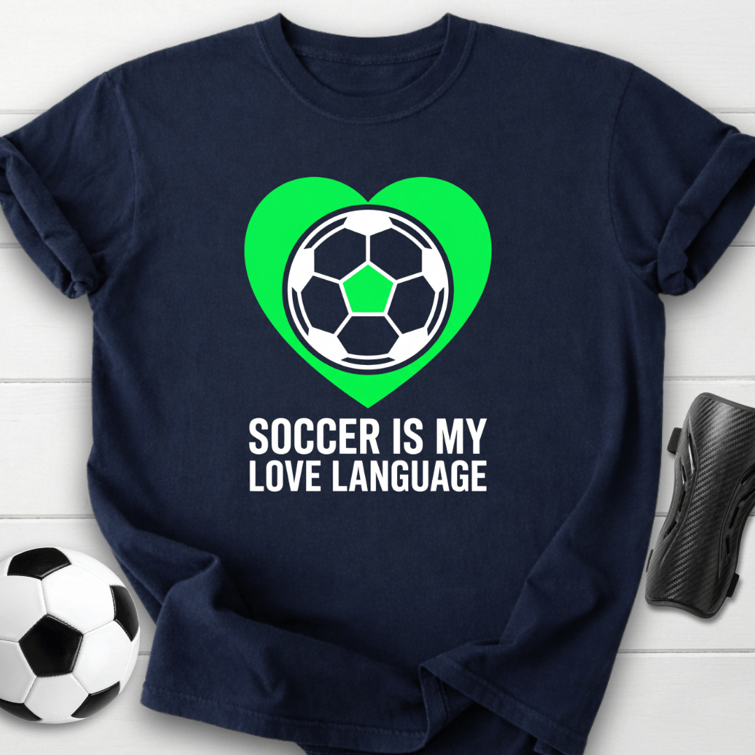 Soccer Is My Love Language T-Shirt