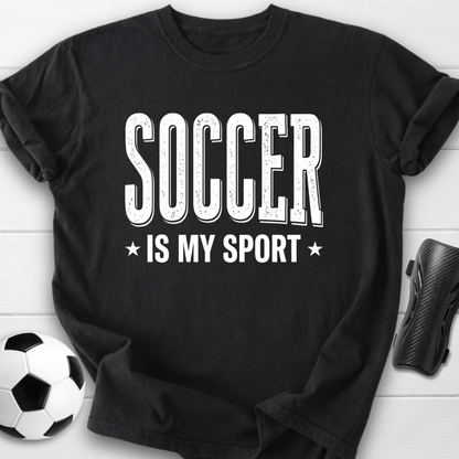Soccer Is My Sport T-Shirt