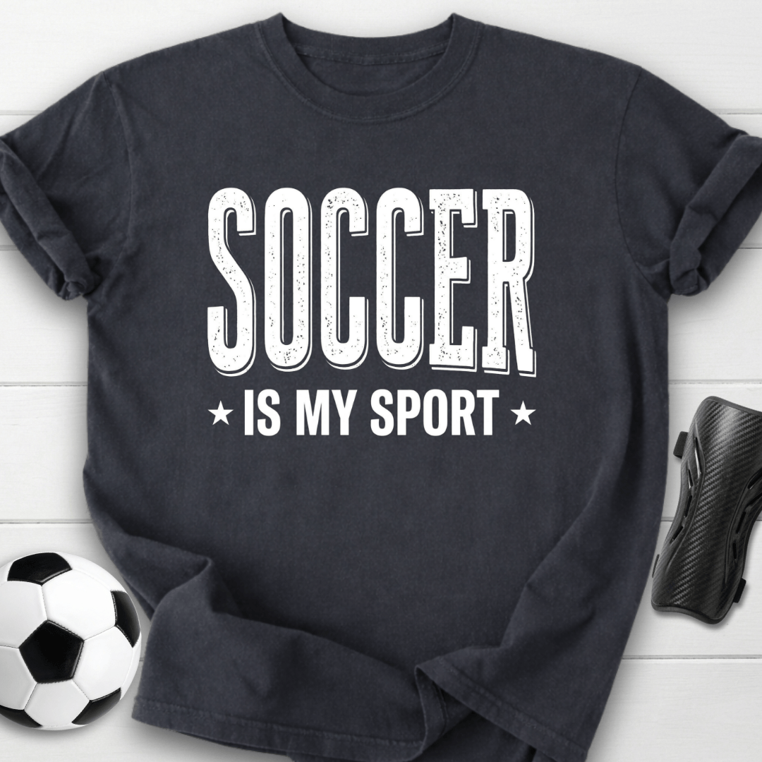 Soccer Is My Sport T-Shirt