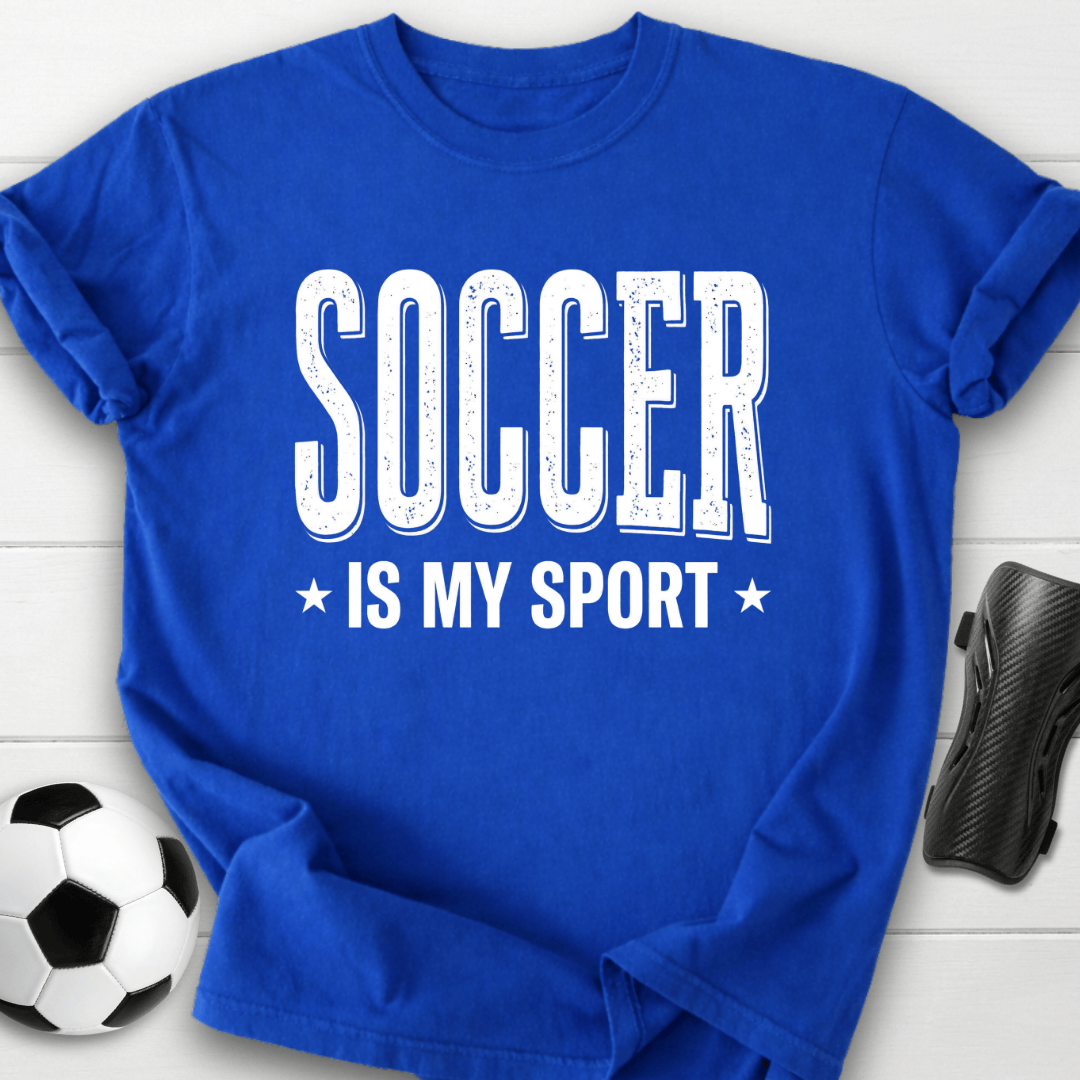 Soccer Is My Sport T-Shirt