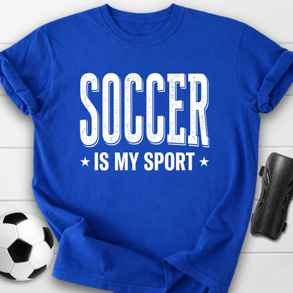 Soccer Is My Sport T-Shirt