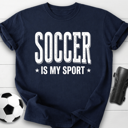Soccer Is My Sport T-Shirt