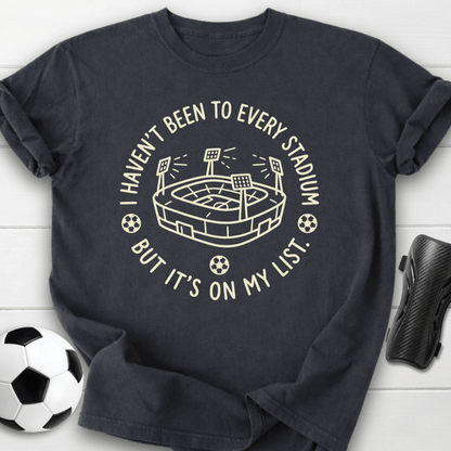 Every Stadium On My List T-Shirt