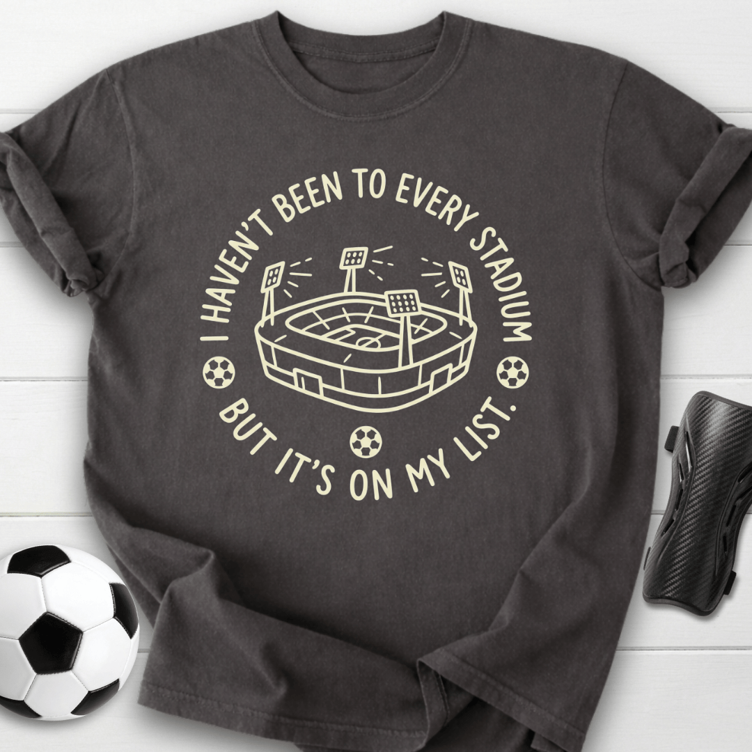 Every Stadium On My List T-Shirt