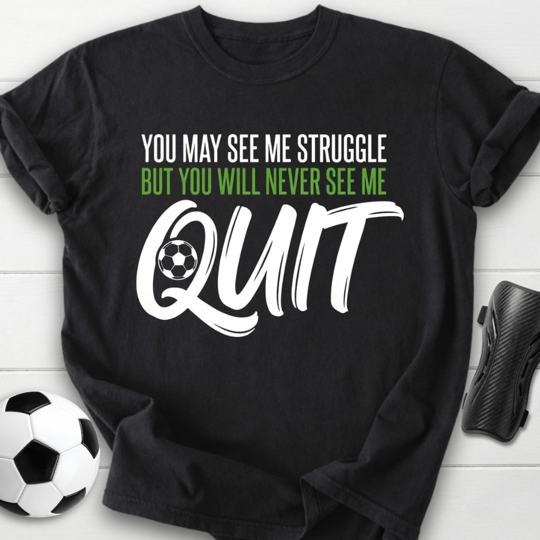 Never Quit T-Shirt