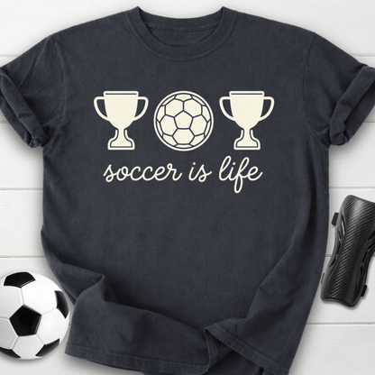Soccer Is Life T-Shirt