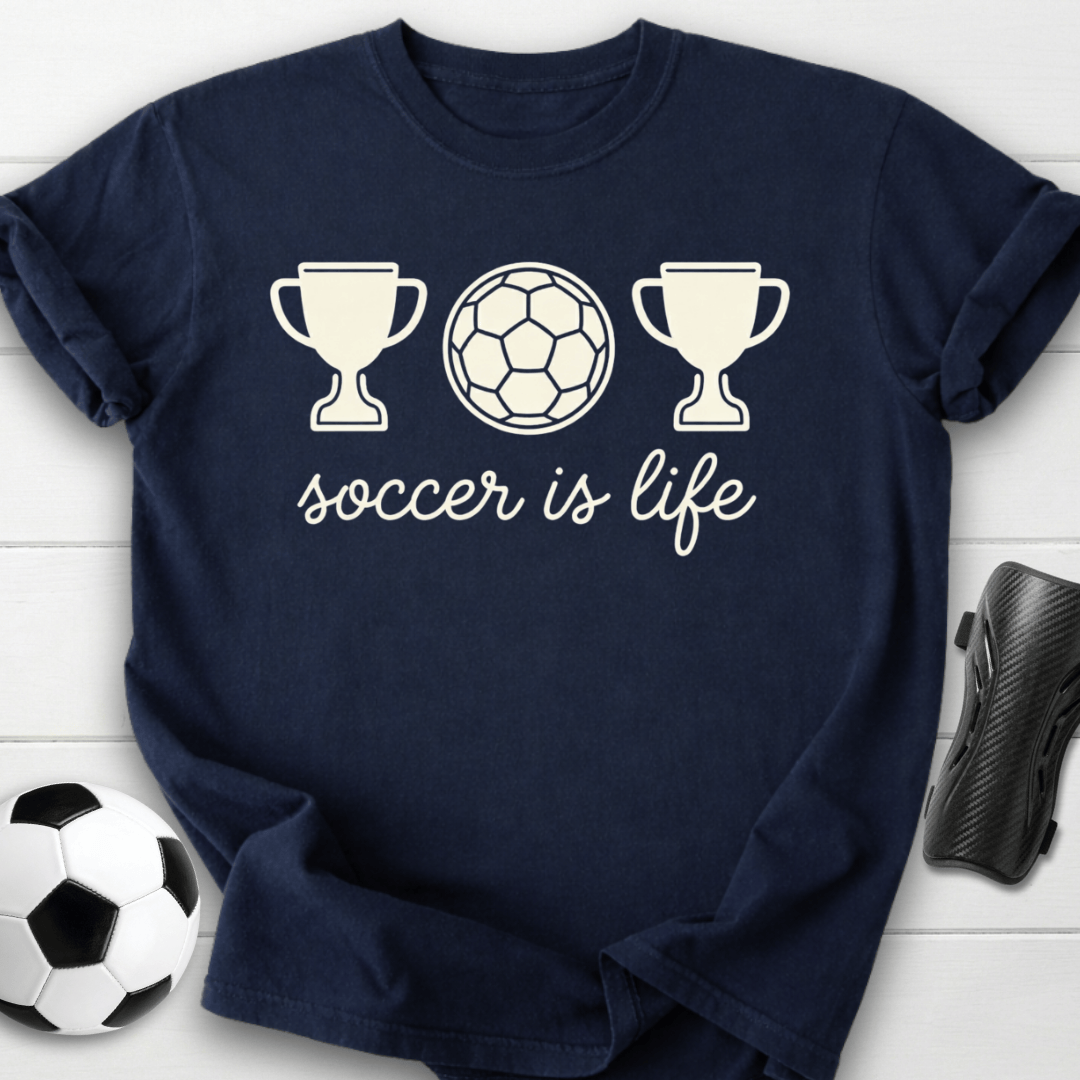 Soccer Is Life T-Shirt