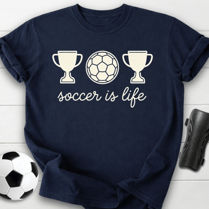 Soccer Is Life T-Shirt
