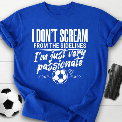 I’m Just Very Passionate T-Shirt