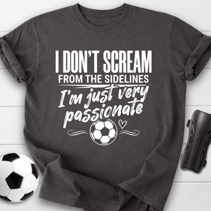 I’m Just Very Passionate T-Shirt