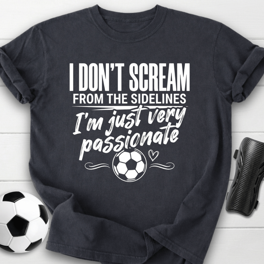 I’m Just Very Passionate T-Shirt