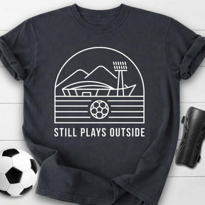 Still Plays Outside T-Shirt