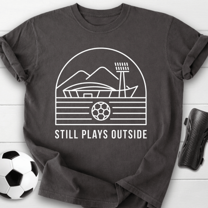Still Plays Outside T-Shirt