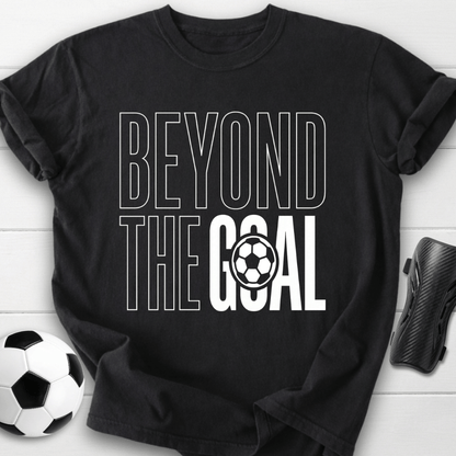 Beyond The Goal T-Shirt