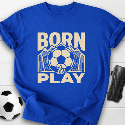 Born To Play T-Shirt