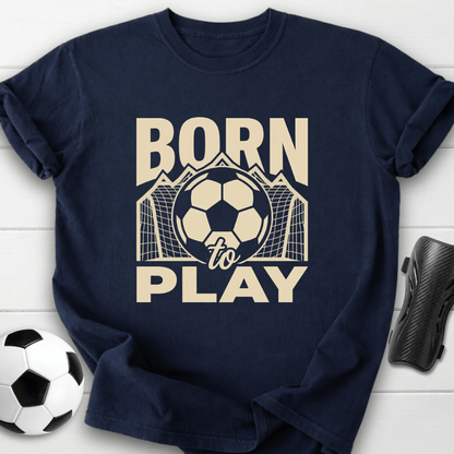 Born To Play T-Shirt
