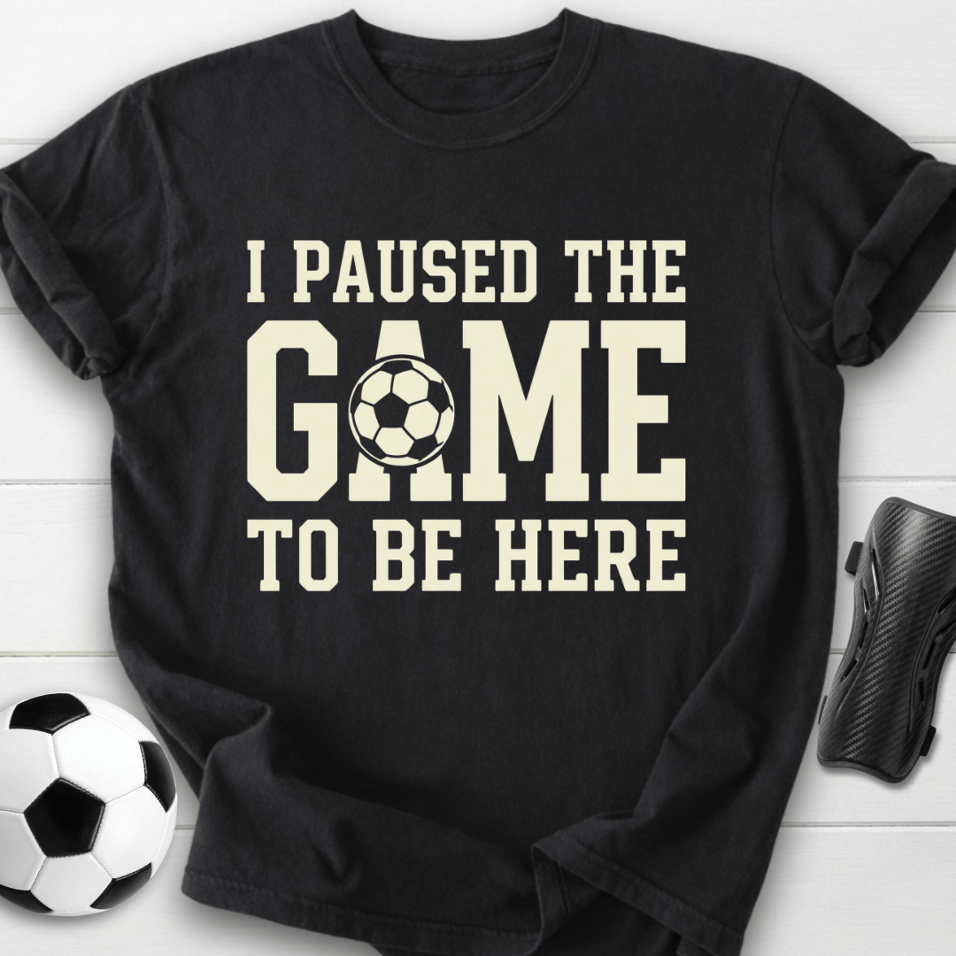 I Paused The Game T-Shirt