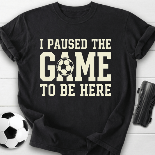 I Paused The Game T-Shirt