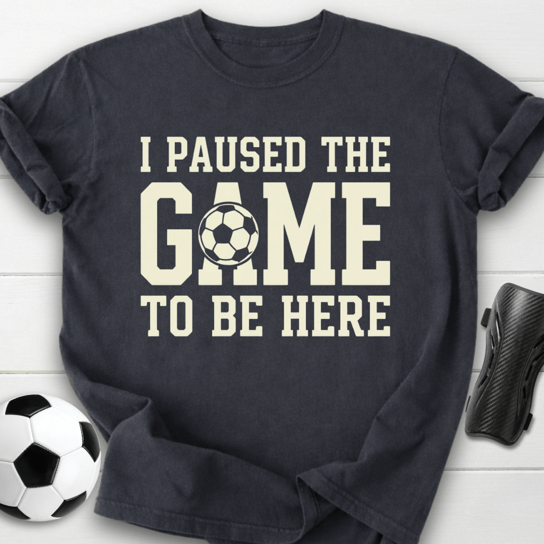 I Paused The Game T-Shirt