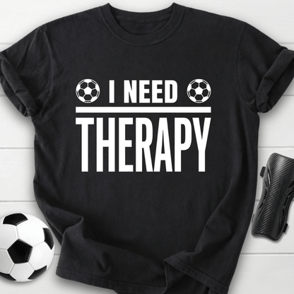 I Need Therapy T-Shirt