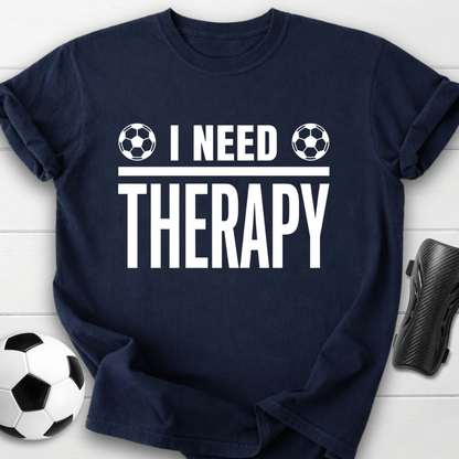 I Need Therapy T-Shirt