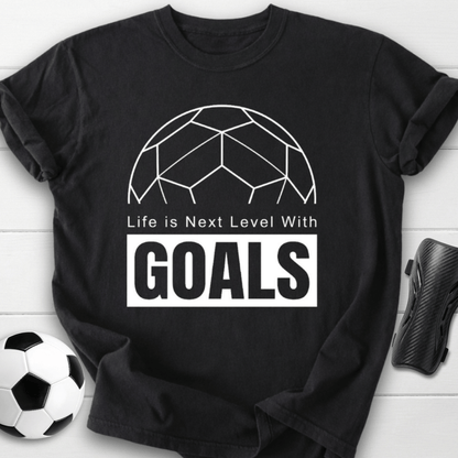 Next Level Goals T-Shirt