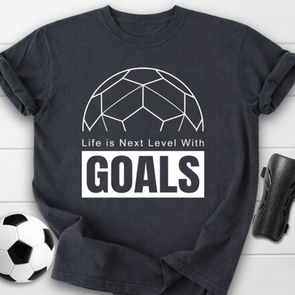 Next Level Goals T-Shirt
