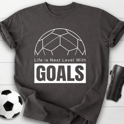 Next Level Goals T-Shirt