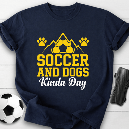 Soccer And Dogs Kinda Day T-Shirt
