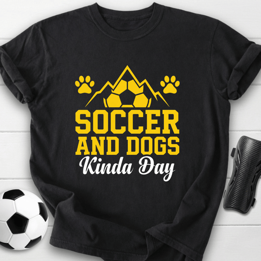 Soccer And Dogs Kinda Day T-Shirt