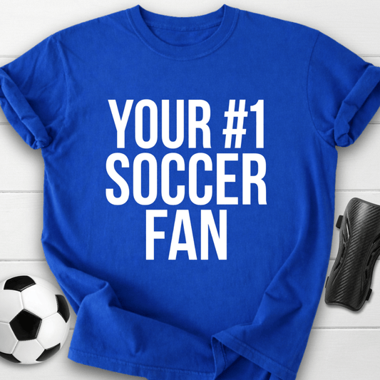 Your #1 Soccer Fan T-Shirt