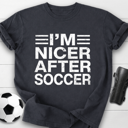 I’m Nicer After Soccer T-Shirt