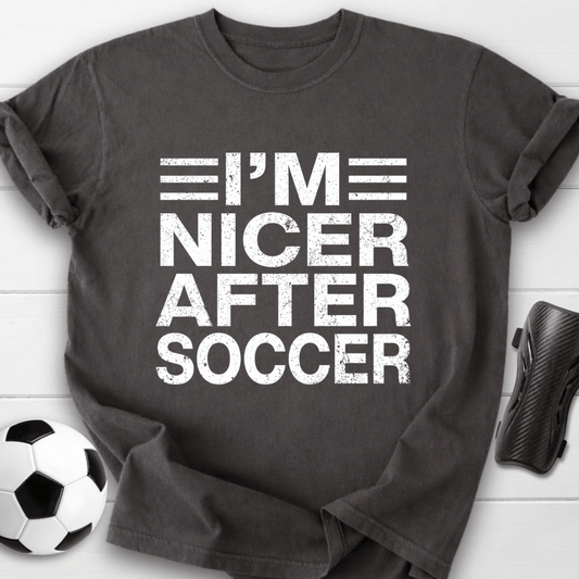 I’m Nicer After Soccer T-Shirt