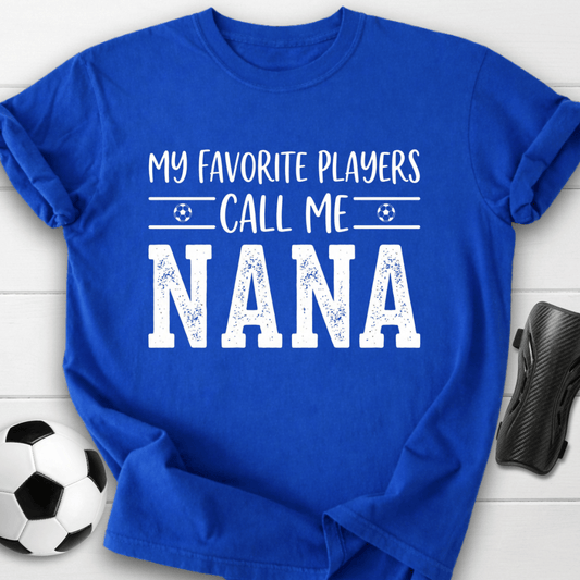 My Favorite Players Call Me Nana T-Shirt