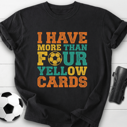 More Fouls Than Yellow Cards T-Shirt