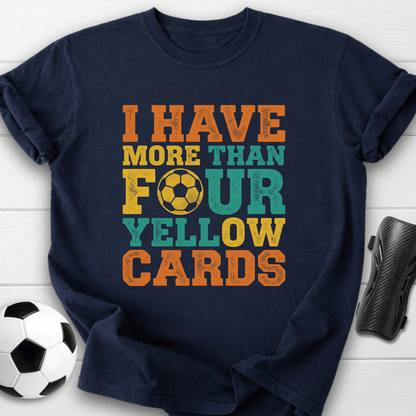 More Fouls Than Yellow Cards T-Shirt