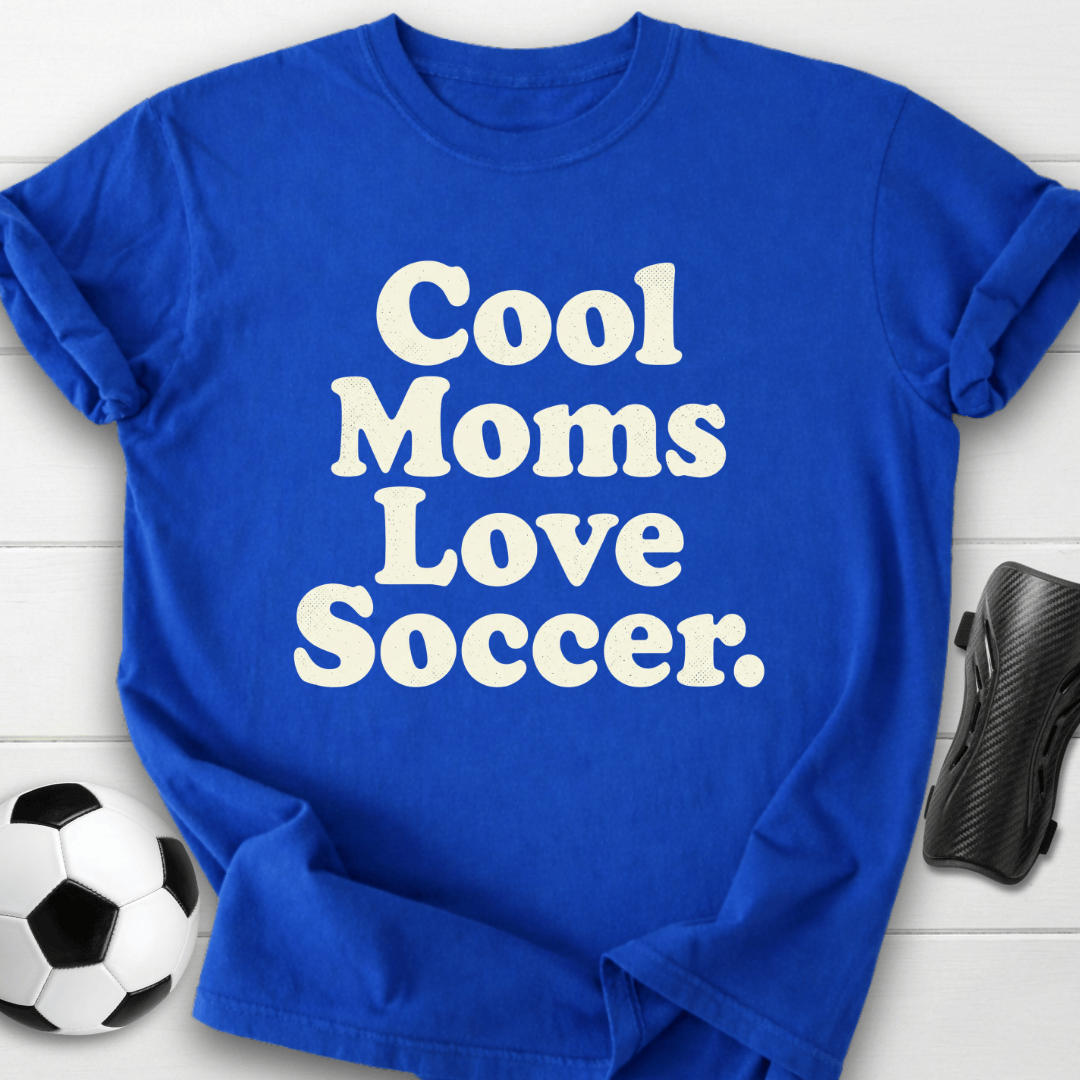 Cool Moms Love Soccer T-Shirt