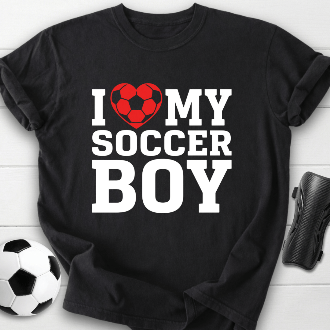 I Love My Soccer Boy T-Shirt