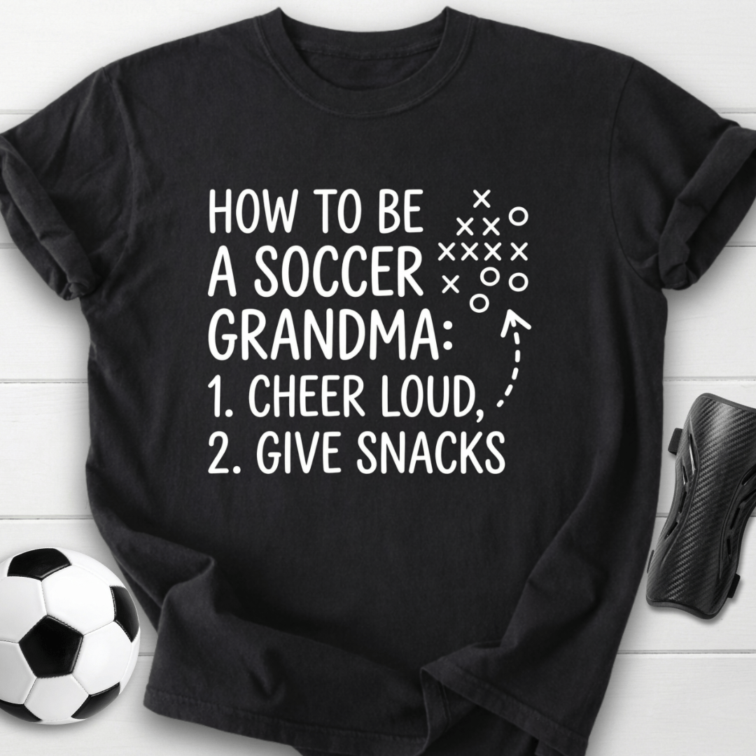 How To Be A Soccer Grandma T-Shirt