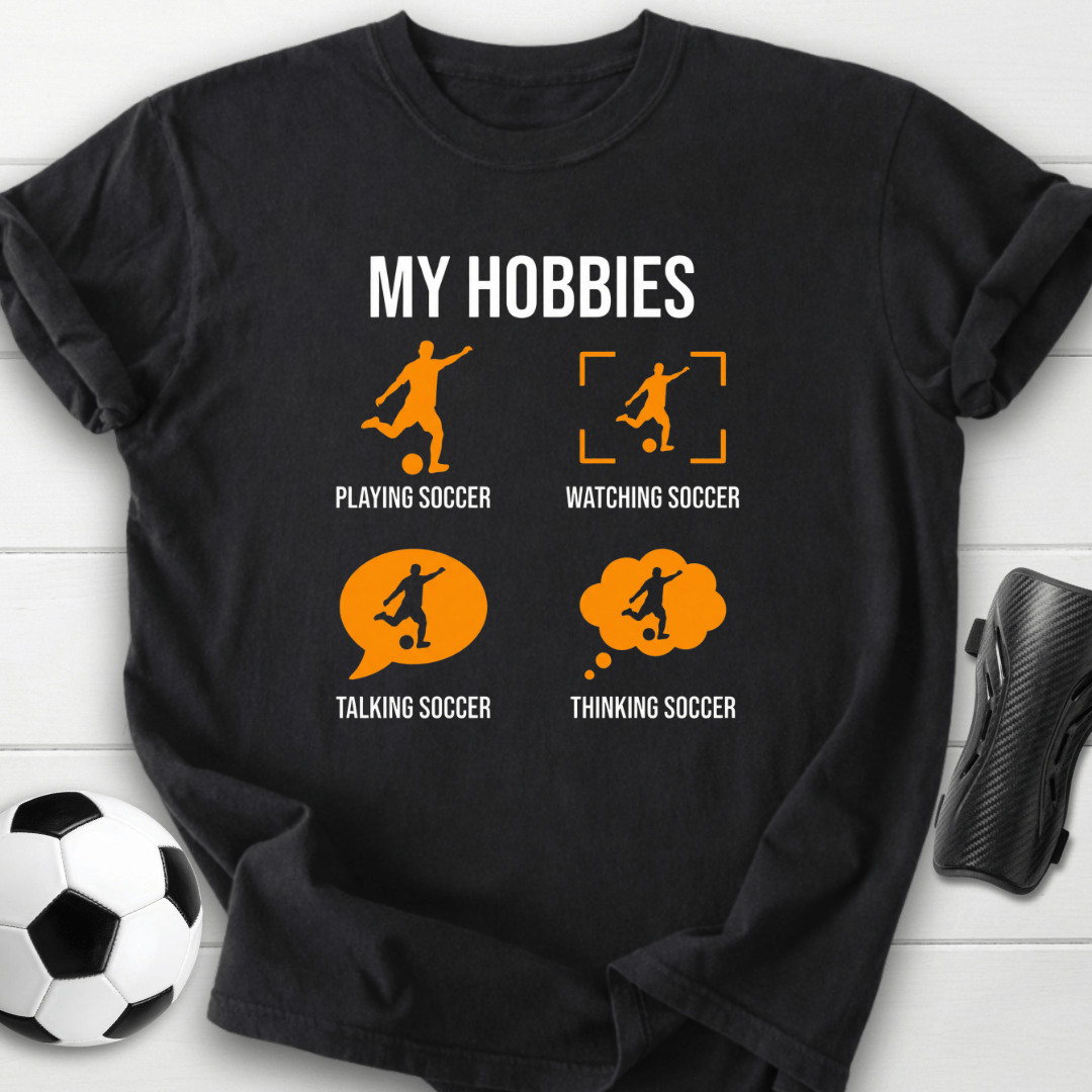 My Hobbies Soccer T-Shirt