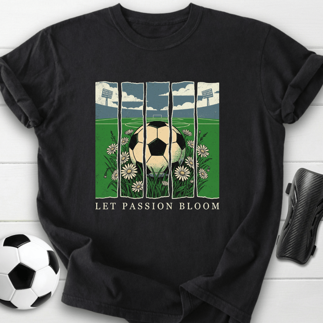 Let Passion Bloom T-Shirt