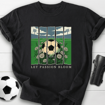Let Passion Bloom T-Shirt