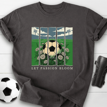 Let Passion Bloom T-Shirt