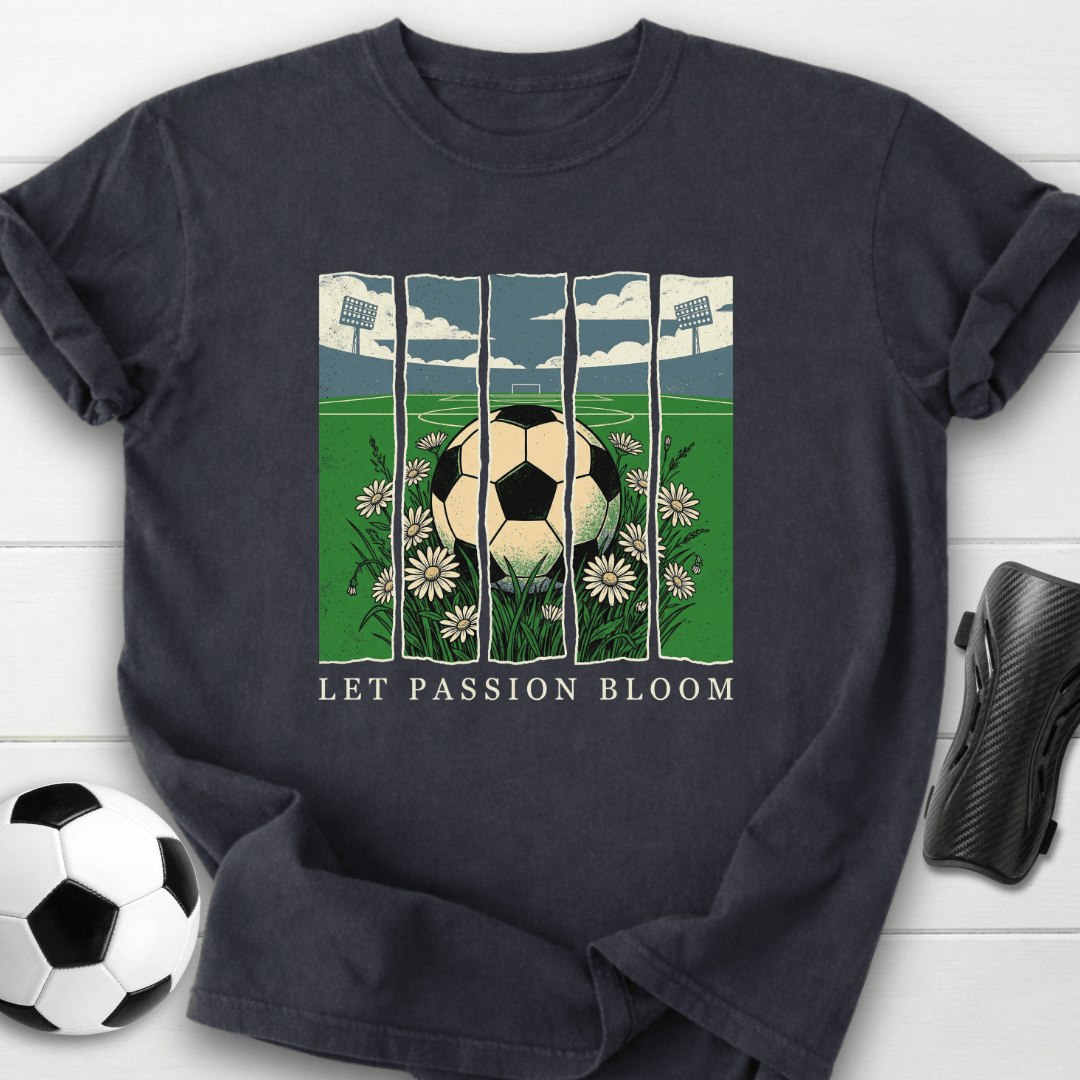 Let Passion Bloom T-Shirt