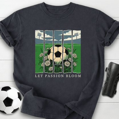 Let Passion Bloom T-Shirt