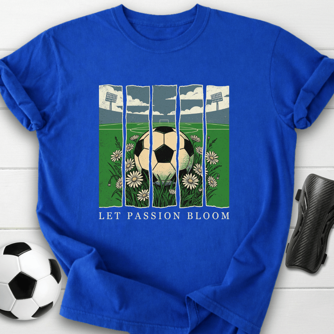 Let Passion Bloom T-Shirt