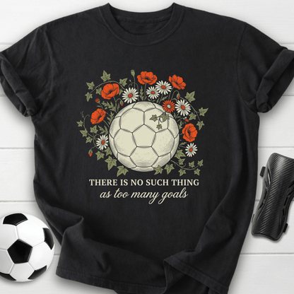 Too Many Goals T-Shirt