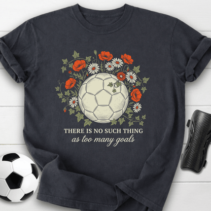 Too Many Goals T-Shirt