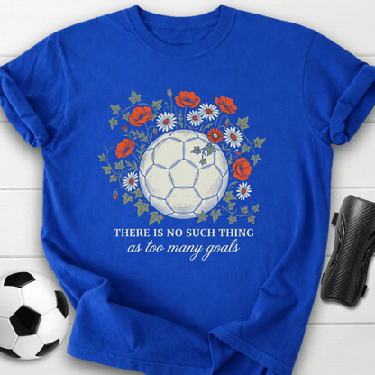 Too Many Goals T-Shirt