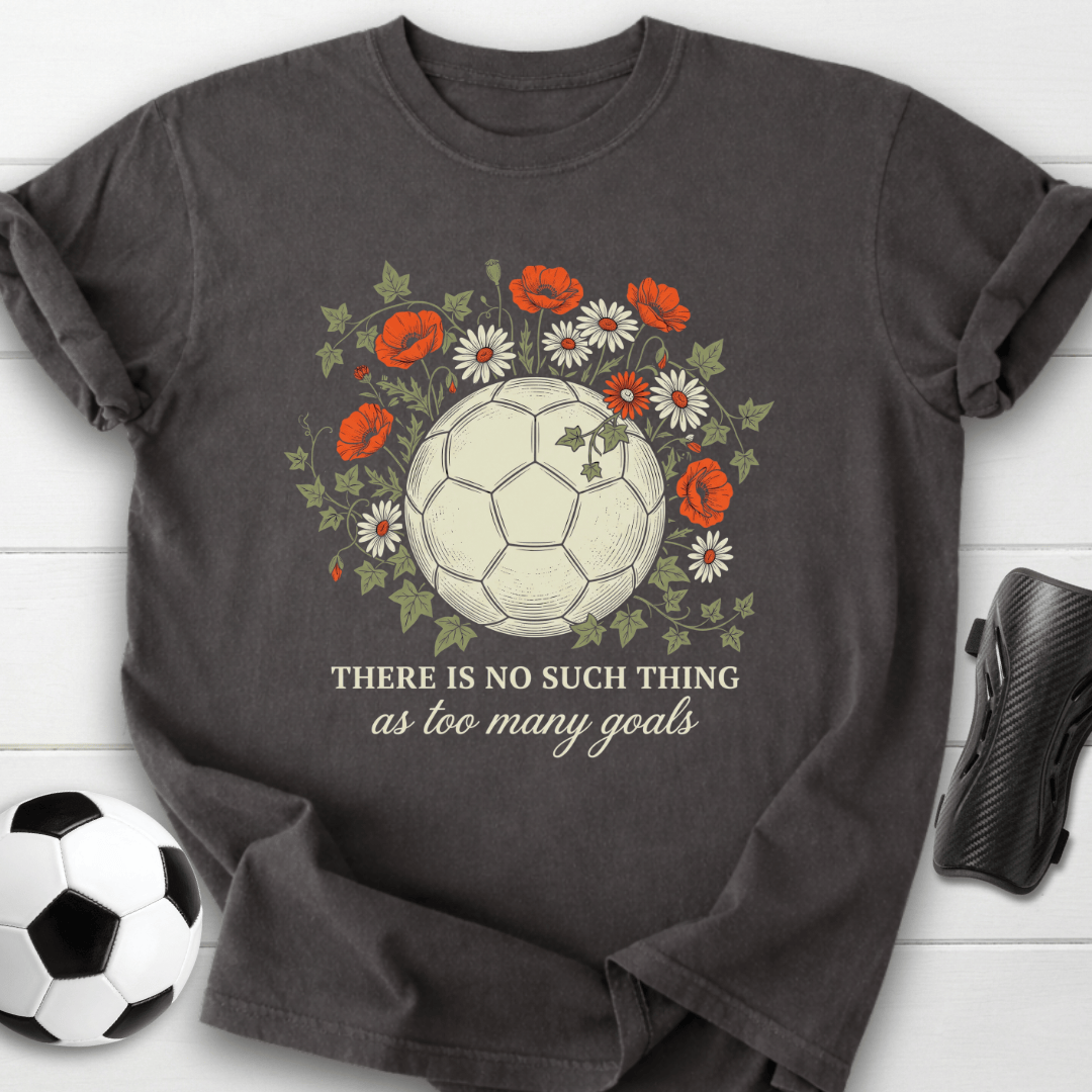 Too Many Goals T-Shirt